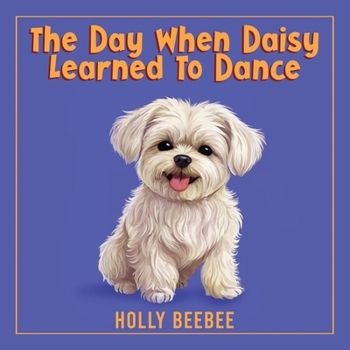 Paperback The Day When Daisy Learned To Dance [Large Print] Book