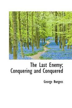 Hardcover The Last Enemy; Conquering and Conquered Book