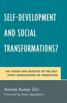 Hardcover Self-Development and Social Transformations?: The Vision and Practice of the Self-Study Mobilization of Swadhyaya Book