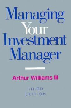 Hardcover Managing Your Investment Manager: Complete Guide to Selection, Measurement, and Control Book