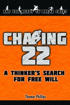 Paperback Chasing 22: A Thinker's Search for Free Will (Catching-22) Book