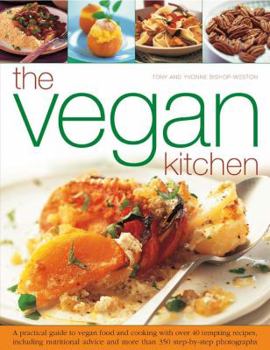 Paperback The Vegan Kitchen: A Practical Guide to Vegan Food and Cooking with Over 40 Tempting Recipes, Including Nutritional Advice and More Than Book