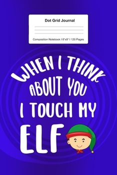 Paperback Dot Grid Journal Composition Notebook: For Christmas Elf Gifts I 120 Dotted Pages Pattern for Writing, Drawing, Doodling I Bullet Planer, Diary, Sketc Book