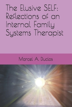 Paperback The Elusive Self: Reflections of an Internal Family Therapist Book