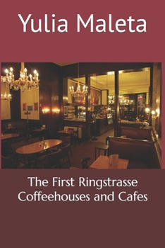 The First Ringstrasse Coffeehouses and Cafes (Introducing Vienna’s Café Culture)
