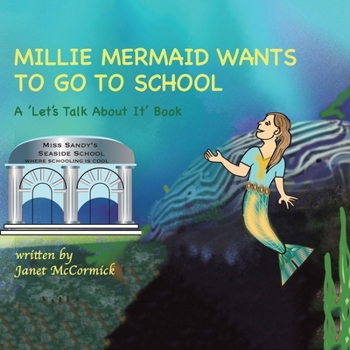 Paperback Millie Mermaid Wants to Go to School: A 'Let's Talk About It' book