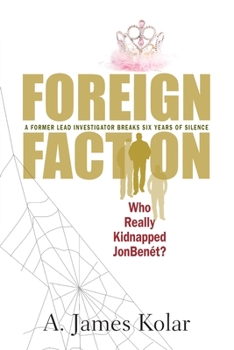Paperback Foreign Faction - Who Really Kidnapped JonBenet? Book