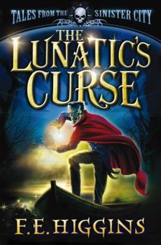 The Lunatic's Curse - Book #4 of the Tales From The Sinister City