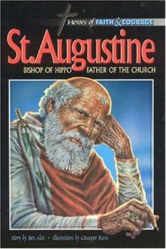 St. Augustine: Bishop of Hippo - Father of The Church (Heroes of Faith and Courage Series) - Book  of the Heroes of Faith and Courage