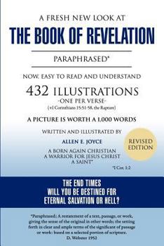 Paperback A Fresh New Look at the Book of Revelation Paraphrased* Easy to Read and Understand 432 Illustrations-One Per Verse (+1 Corinthians, 15: 51-58, the Book