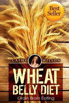 Paperback Wheat Belly Diet: Grain Brain Eating Book