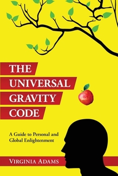 Paperback The Universal Gravity Code: A Guide to Personal and Global Enlightenment Book