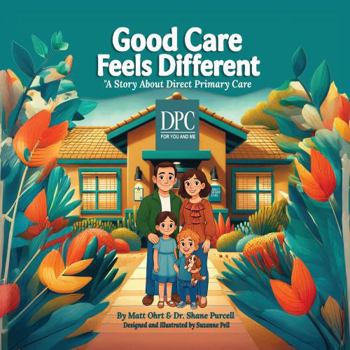 Paperback Good Care Feels Different: A Story About Direct Primary Care Book