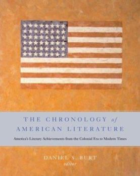 Hardcover The Chronology of American Literature: America's Literary Achievements from the Colonial Era to Modern Times Book