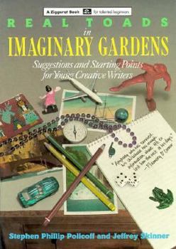 Paperback Real Toads in Imaginary Gardens: Suggestions and Starting Points for Young Creative Writers Book