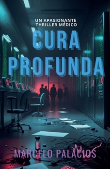 Cura Profunda: un Apasionante Thriller Médico (Spanish Edition)