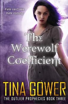 Paperback The Werewolf Coefficient: Outlier Prophecies Book Three Book