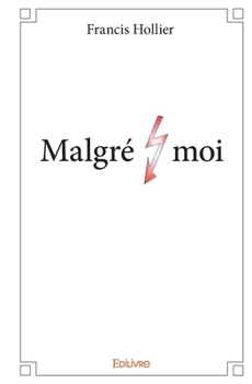 Paperback Malgré moi [French] Book