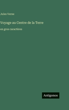 Voyage au Centre de la Terre: en gros caractères