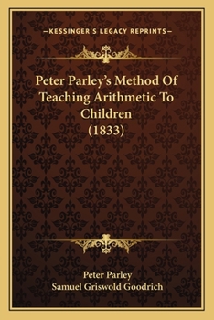 Paperback Peter Parley's Method Of Teaching Arithmetic To Children (1833) Book