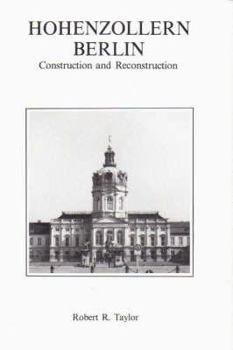 Hardcover Hohenzollern Berlin: Construction and Reconstruction Book