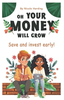 Oh Your Money Will Grow: AN ODE TO SAVING AND INVESTING EARLY