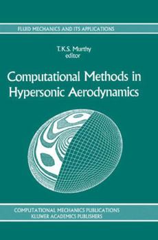 Computational Methods in Hypersonic Aerodynamics (Fluid Mechanics and Its Applications)
