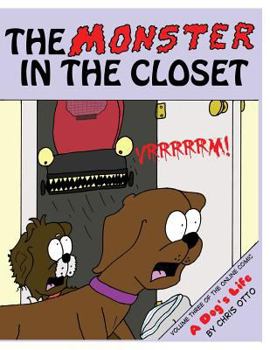 Paperback The Monster In The Closet: Volume Three of the online comic, A Dog's Life Book