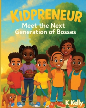 Kidpreneur: Meet the Next Generation of Bosses