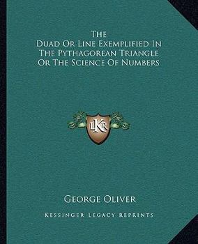 The Duad Or Line Exemplified In The Pythagorean Triangle Or The Science Of Numbers