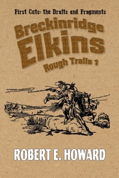 Paperback Breckinridge Elkins Rough Trails 1: First Cuts: the Drafts and Fragments Book