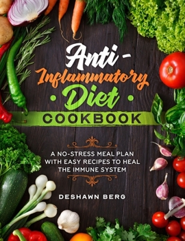 Paperback Anti-Inflammatory Diet Cookbook: A No-Stress Meal Plan with Easy Recipes to Heal the Immune System Book