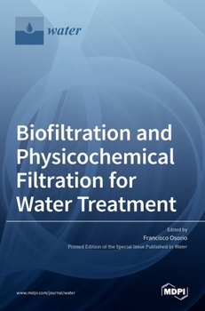 Hardcover Biofiltration and Physicochemical Filtration for Water Treatment Book