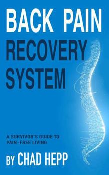 Paperback Back Pain Recovery System: A Survivor's Guide to Pain-Free Living Book