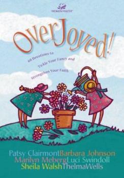 Hardcover Overjoyed!: 60 Devotions to Tickle Your Fancy and Strengthen Your Faith Book
