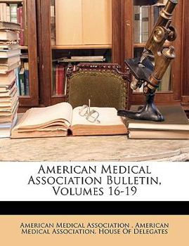 Paperback American Medical Association Bulletin, Volumes 16-19 Book