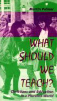 Paperback What Should We Teach?: Christians and Education in a Pluralist World Book