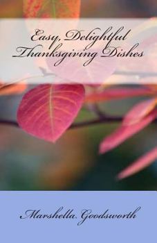 Paperback Easy, Delightful Thanksgiving Dishes Book