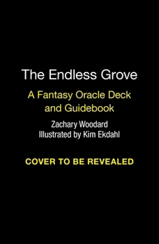 Cards The Endless Grove: A Fantasy Oracle Deck and Guidebook Book