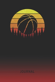 Journal: Blank Basketball Player Personal Writing Diary | Old School Retro Vintage Sunset 80s Cover | Daily Journalism Diaries for Journalists & ... Set Goals & Write about your Life & Interests