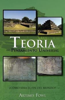 Paperback Teoria del Pensamiento Universal: Como Sera El Fin del Mundo? [Spanish] Book