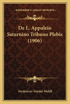 Paperback De L. Appuleio Saturnino Tribuno Plebis (1906) [Latin] Book