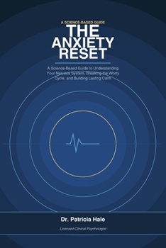 Paperback The Anxiety Reset: A Science-Based Guide to Understanding Your Nervous System, Breaking the Worry Cycle, and Building Lasting Calm Book