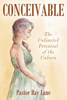 Paperback Conceivable: The Unlimited Potential of the Unborn Book