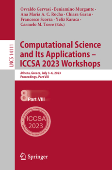 Paperback Computational Science and Its Applications - Iccsa 2023 Workshops: Athens, Greece, July 3-6, 2023, Proceedings, Part VIII Book