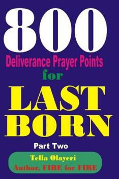 Paperback 800 Deliverance Prayer Points for Last Born Book