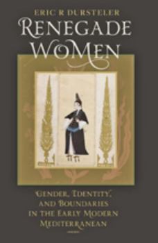 Paperback Renegade Women: Gender, Identity, and Boundaries in the Early Modern Mediterranean Book