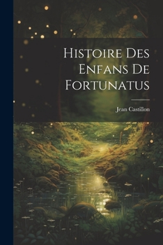 Histoire Des Enfans de Fortunatus