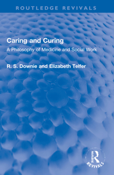 Paperback Caring and Curing: A Philosophy of Medicine and Social Work Book