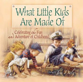 Hardcover What Little Kids Are Made of: Celebrating the Fun and Adventure of Childhood Book